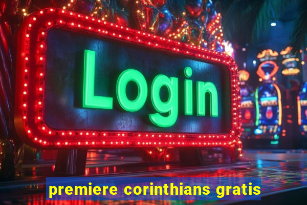 premiere corinthians gratis